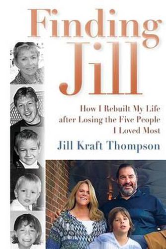 Cover image for Finding Jill: How I Rebuilt My Life after Losing the Five People I Loved Most