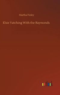 Cover image for Elsie Yatching With the Raymonds