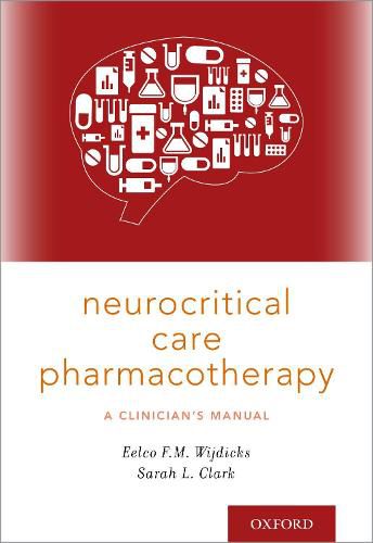 Cover image for Neurocritical Care Pharmacotherapy: A Clinician's Manual