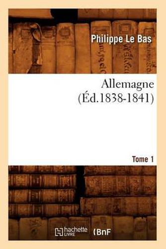 Allemagne. Tome 1 (Ed.1838-1841)