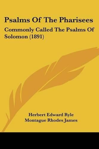 Psalms of the Pharisees: Commonly Called the Psalms of Solomon (1891)