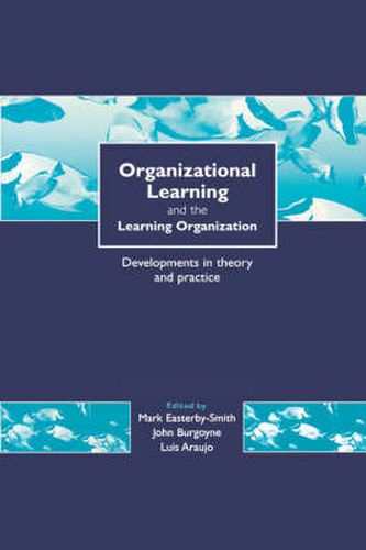 Cover image for Organizational Learning and the Learning Organization: Developments in Theory and Practice