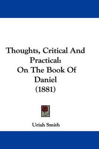 Cover image for Thoughts, Critical and Practical: On the Book of Daniel (1881)