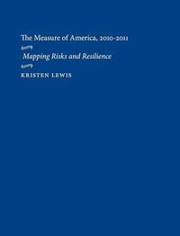 Cover image for The Measure of America, 2010-2011: Mapping Risks and Resilience