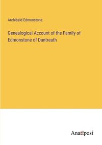 Cover image for Genealogical Account of the Family of Edmonstone of Duntreath