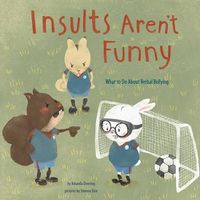 Cover image for Insults Arent Funny: What to Do About Verbal Bullying (No More Bullies)