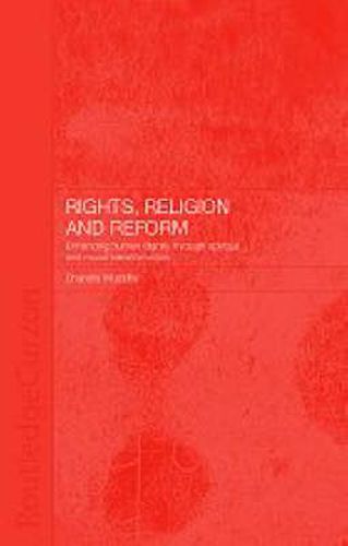 Cover image for Rights, Religion and Reform: Enhancing human dignity through spiritual and moral transformation