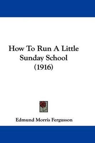 How to Run a Little Sunday School (1916)