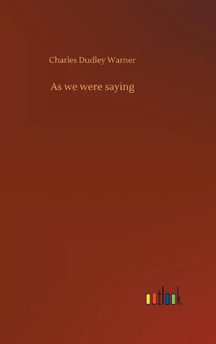 Cover image for As we were saying