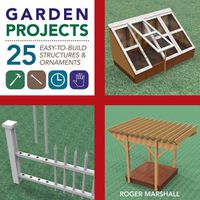 Cover image for Garden Projects: 25 Easy-to-Build Wood Structures & Ornaments