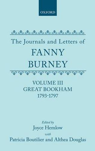 Cover image for The Journals and Letters of Fanny Burney (Madame d'Arblay): Volume III: Great Bookham, 1793-1797