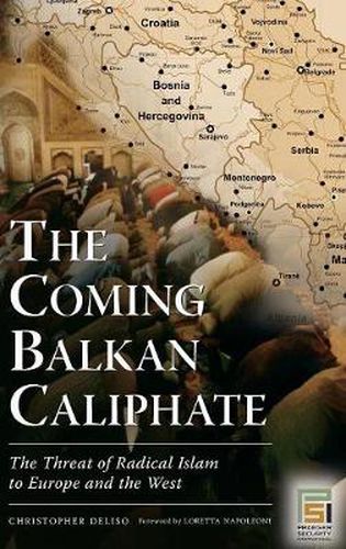 Cover image for The Coming Balkan Caliphate: The Threat of Radical Islam to Europe and the West