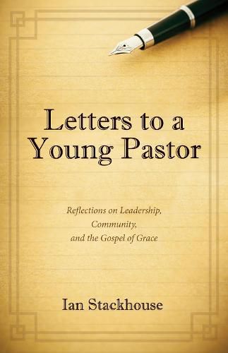 Cover image for Letters to a Young Pastor: Reflections on Leadership, Community, and the Gospel of Grace