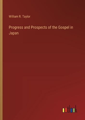 Cover image for Progress and Prospects of the Gospel in Japan