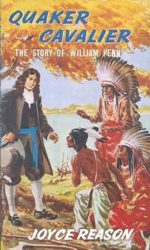 Quaker Cavalier: The Story of William Penn