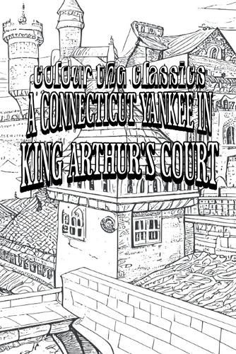 Cover image for EXCLUSIVE COLORING BOOK Edition of Mark Twain's A Connecticut Yankee in King Arthur's Court