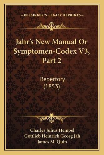 Jahr's New Manual or Symptomen-Codex V3, Part 2: Repertory (1853)