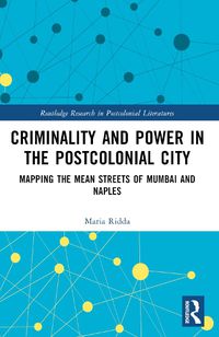 Cover image for Criminality and Power in the Postcolonial City