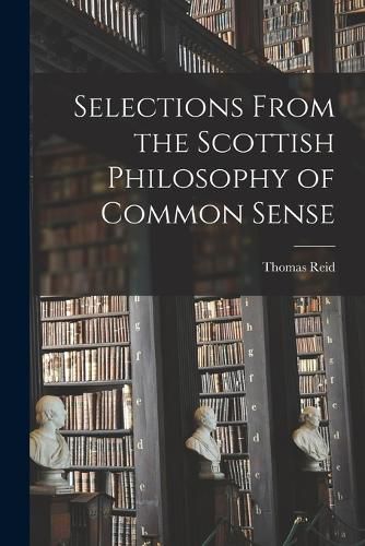 Selections From the Scottish Philosophy of Common Sense