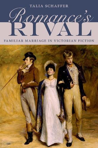 Cover image for Romance's Rival: Familiar Marriage in Victorian Fiction