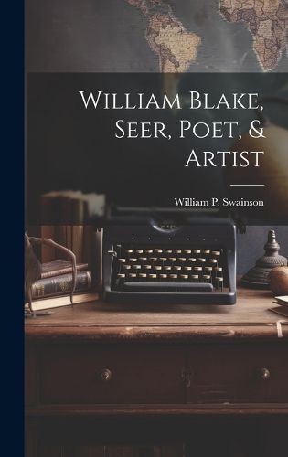 Cover image for William Blake, Seer, Poet, & Artist