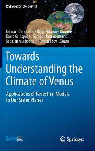 Towards Understanding the Climate of Venus: Applications of Terrestrial Models to Our Sister Planet