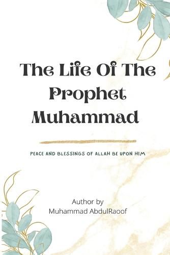 Cover image for THE LIFE OF THE PROPHET MUHAMMAD(pbuh)