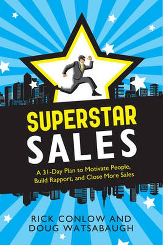 Cover image for Superstar Sales: A 31-Day Plan to Motivate People, Build Rapport, and Close More Sales