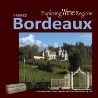 Cover image for Exploring Wine Regions - Bordeaux France: Discover Wine, Food, Castles, and the French Way of Life