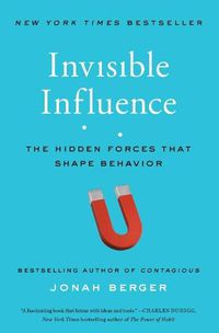 Cover image for Invisible Influence: The Hidden Forces That Shape Behavior
