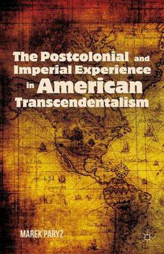 Cover image for The Postcolonial and Imperial Experience in American Transcendentalism