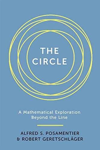 The Circle: A Mathematical Exploration beyond the Line