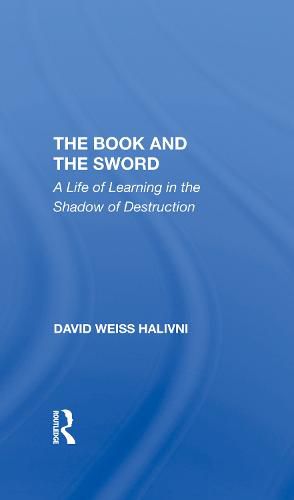 The Book and the Sword: A Life of Learning in the Shadow of Destruction