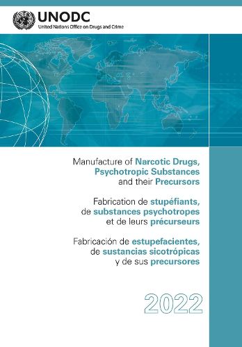 Manufacture of Narcotic Drugs, Psychotropic Substances and their Precursors 2022 (English/French/Spanish Edition)