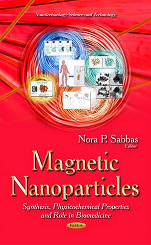 Cover image for Magnetic Nanoparticles: Synthesis, Physicochemical Properties & Role in Biomedicine