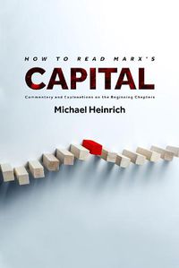 Cover image for How to Read Marx's Capital: Commentary and Explanations on the Beginning Chapters