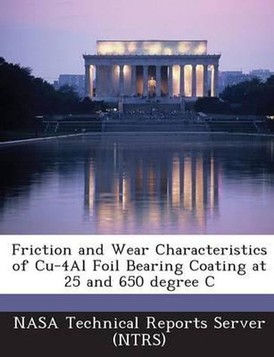 Cover image for Friction and Wear Characteristics of Cu-4al Foil Bearing Coating at 25 and 650 Degree C