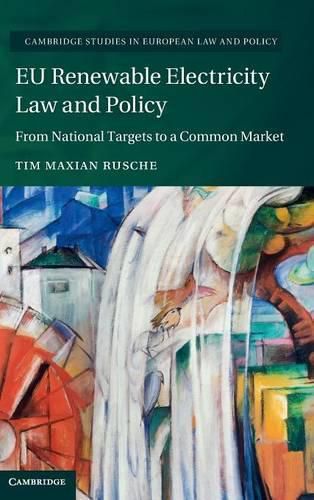 Cover image for EU Renewable Electricity Law and Policy: From National Targets to a Common Market