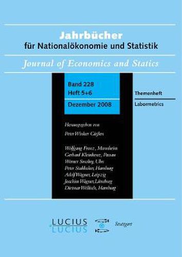 Labormetrics: Sonderausgabe Heft 5+6/Bd. 228 (2008) Jahrbucher fur Nationaloekonomie und Statistik