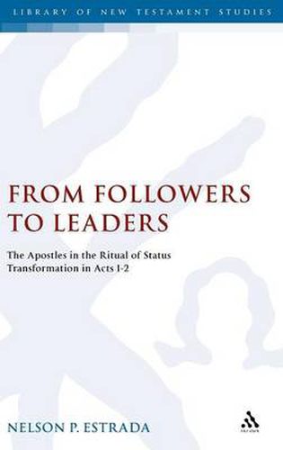 Cover image for From Followers to Leaders: The Apostles in the Ritual Status Transformation in Acts 1-2