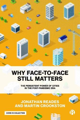 Cover image for Why Face-to-Face Still Matters: The Persistent Power of Cities in the Post-Pandemic Era