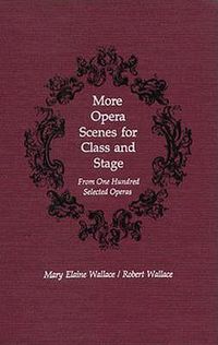 Cover image for More Opera Scenes for Class and Stage: From One Hundred Selected Operas