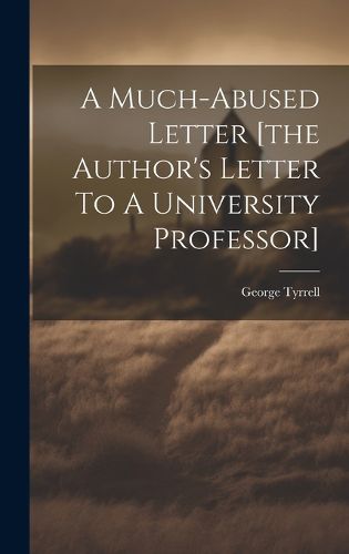 Cover image for A Much-abused Letter [the Author's Letter To A University Professor]