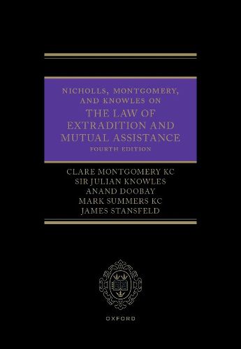 Cover image for Nicholls, Montgomery, and Knowles on The Law of Extradition and Mutual Assistance