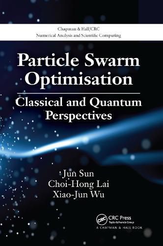 Cover image for Particle Swarm Optimisation: Classical and Quantum Perspectives