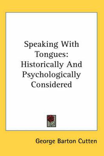 Cover image for Speaking with Tongues: Historically and Psychologically Considered