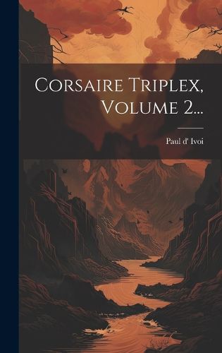 Cover image for Corsaire Triplex, Volume 2...