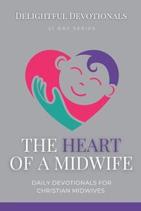 Cover image for The Heart Of A Midwife