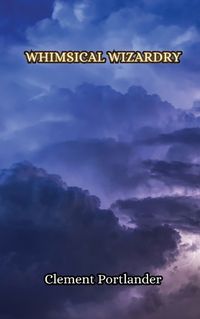 Cover image for Whimsical Wizardry