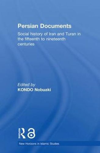 Cover image for Persian Documents: Social History of Iran and Turan in the 15th-19th Centuries